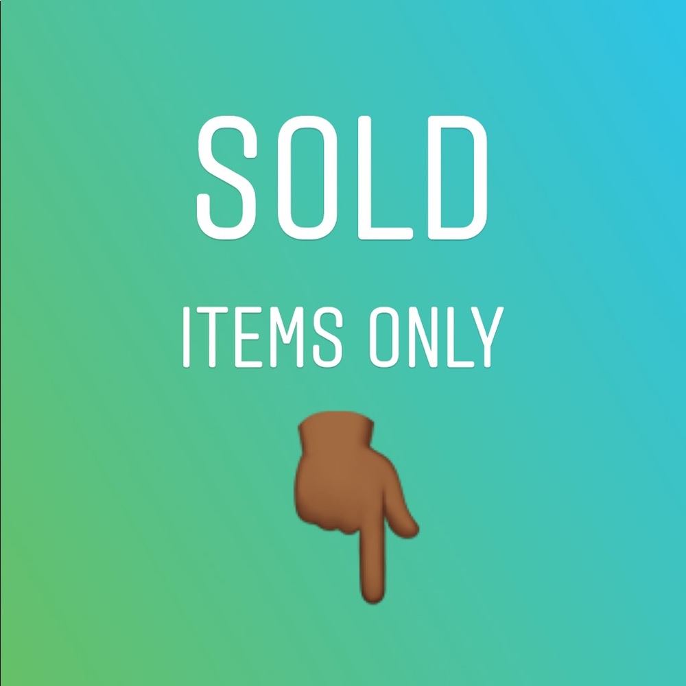 SOLD ITEMS BELOW THIS POINT